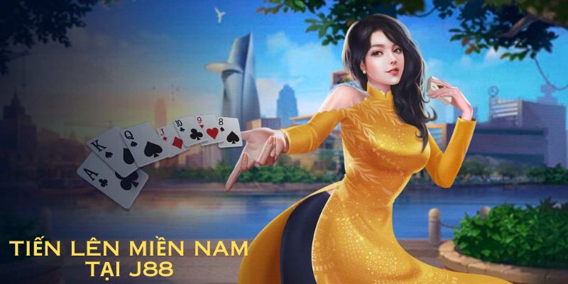 Tiến Lên Miền Nam - game bài 3D J88 nổi tiếng