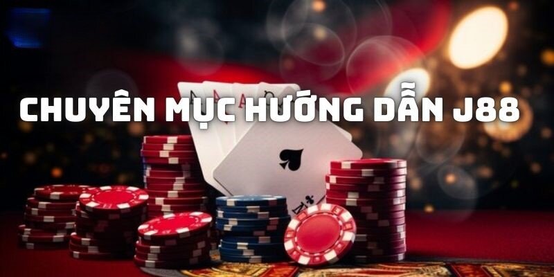 Kinh nghiệm cá cược J88 giúp thắng lớn cho người chơi