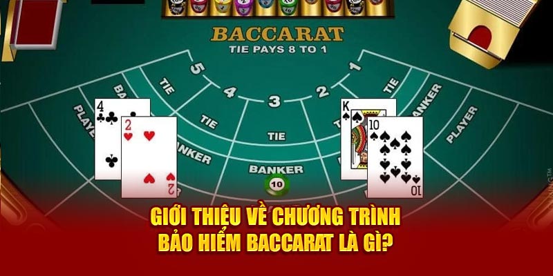 Giới thiệu về chương trình bảo hiểm Baccarat là gì?