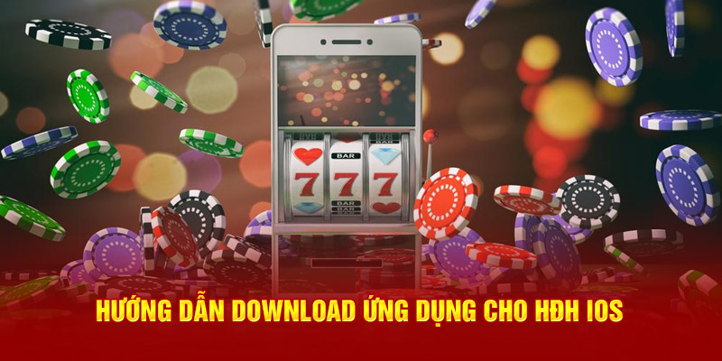 Hướng dẫn download ứng dụng cho IOS