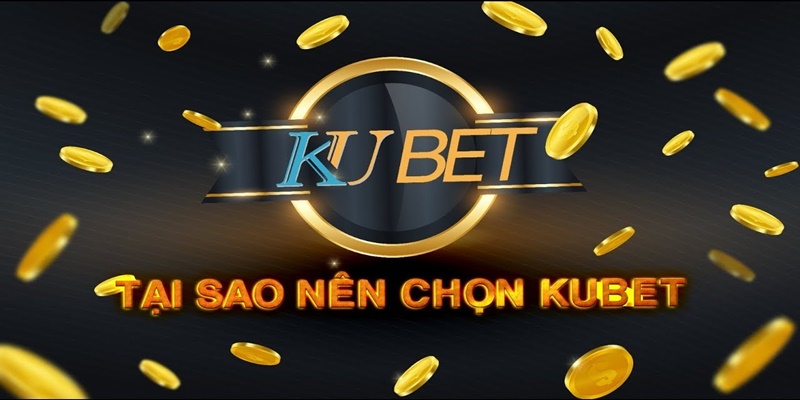 Thông tin sơ lược về nhà cái KuBet cung cấp hình thức game đổi thưởng xanh chín